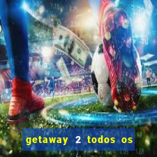 getaway 2 todos os carros liberados 2024